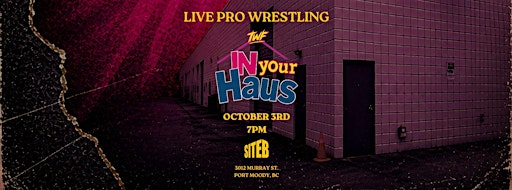 TWF Pro Wrestling - In Your Haus | Site B Community Centre