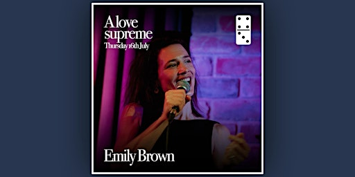 A Love Supreme ft: Emily Brown | The Domino Club