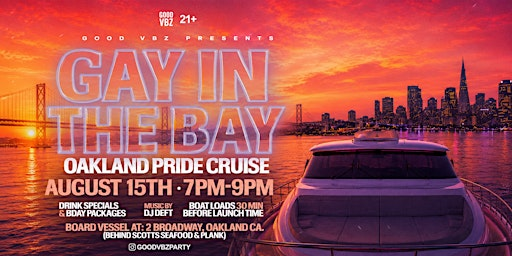 GAY IN THE BAY OAKLAND PRIDE CRUISE | Jack London Square