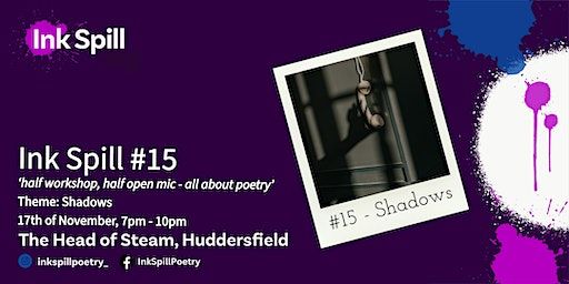 Ink Spill #15: poetry workshop and open mic | The Head Of Steam