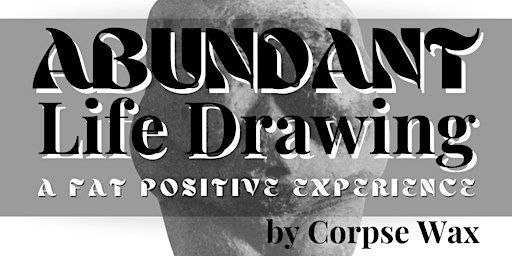 Abundant: Fat Positive Life Drawing | The Priory, Community Room,, Church Hill, Orpington BR6 0HH, UK