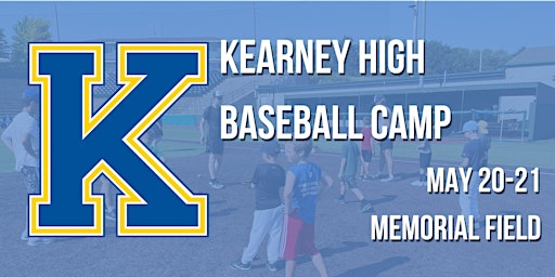 Kearney High Baseball Camp | Kearney Memorial Field