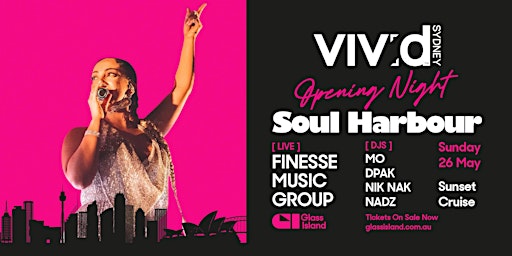 Glass Island-Soul Harbour pres. FINESSE MUSIC GROUP-Sun 26 May-VIVID SYDNEY | Glass Island - check event info for Wharf Details