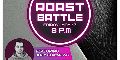 Roast Battle featuring Joey Commisso at The Effie - Kamloops | The Effie Arts Collective