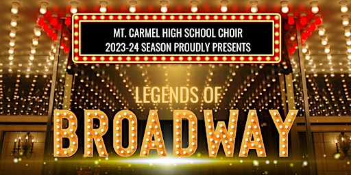 LEGENDS of Broadway (FRIDAY) | Mt. Carmel High School