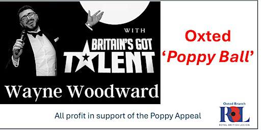 The Oxted 'Poppy Ball' - Dinner with BGT's Wayne Woodward | Oxted Community Hall