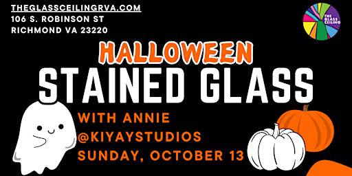 HALLOWEEN Stained Glass: Try it! with Annie Frazza (SUNDAY) | The Glass Ceiling
