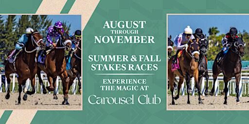 Summer and Falls Stakes Races at Carousel Club! | Carousel Club