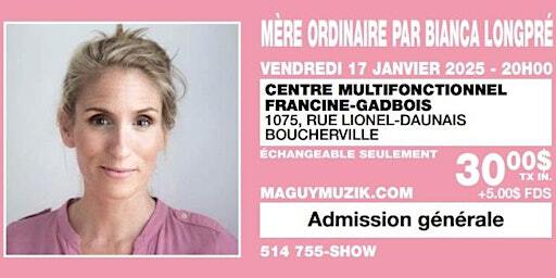 Mère ordinaire, #4 ! Nouveau spectacle !! 5.00$ de rabais Ro-na !!! | Centre multifonctionnel Francine-Gadbois