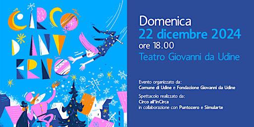 CIRCO D'INVERNO | New Giovanni da Udine Theater