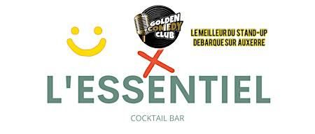 GOLDEN x L'ESSENTIEL COMEDY CLUB | L'essentiel cocktail Bar auxerre