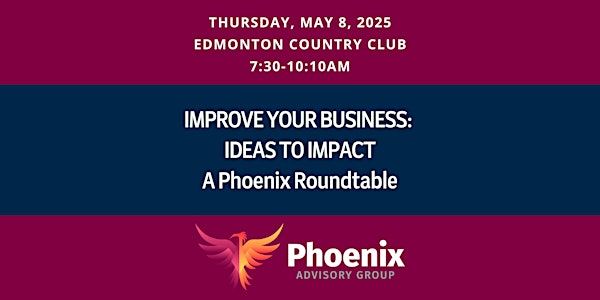 Improve Your Business: Ideas to Impact (A Phoenix Roundtable) | Edmonton Country Club