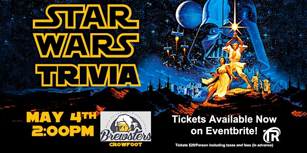 Calgary Star Wars Trivia at Brewsters Crowfoot - MAY the 4TH @ 2pm | Brewsters Brewing Company and Restaurant - Crowfoot