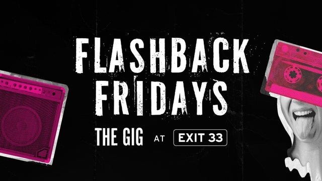 Exit 33: Flashback Fridays W/ Nerdvana, Knight Patrol & More! 2025 (Verona) | Exit 33 - Turning Stone: The Gig, Tin Rooster & Turquoise Tiger