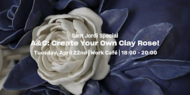 Arts & Crafts: Create Your Own Clay Rose! | The Social Hub Barcelona Poblenou