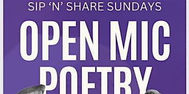 SIP ‘N’ SHARE SUNDAYS POERTY OPEN MIC (Host: @NanaThePoet) | 19 Simcoe Rd