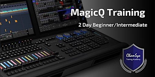 ChamSys MagicQ Training - Davie, FL: February 2025: Beginner/Intermediate | Chauvet Lighting