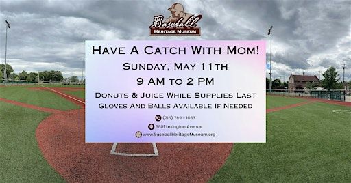 Have a Catch at League Park on Mother's Day!! | Baseball Heritage Museum, Lexington Avenue, Cleveland, OH, USA