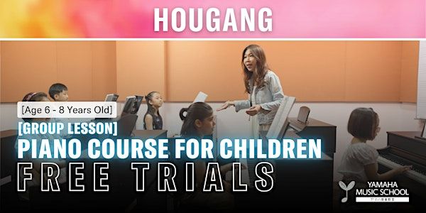 Piano Course for Children (Age 6 - 8) @ Hougang | Yamaha (Music School) - Hougang