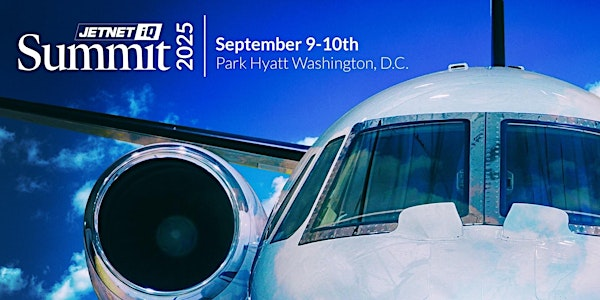 2025 JETNET iQ Global Business Aviation Summit | Park Hyatt Washington D.C.
