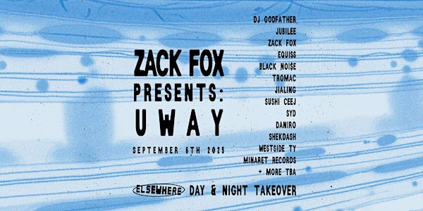 Zack Fox Presents: UWAY - DJ Godfather, Jubilee, EQUISS, Black Noi$e + more | Elsewhere
