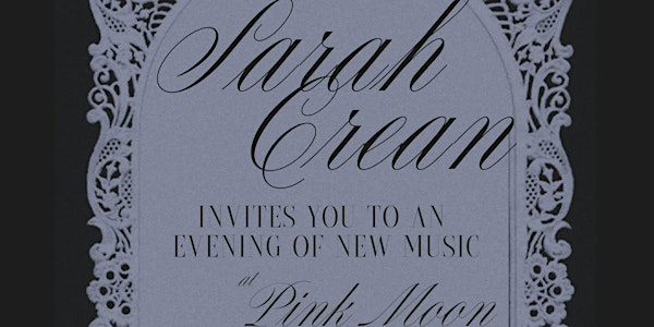 Sarah Crean - An Evening Of New Music | Pink Moon