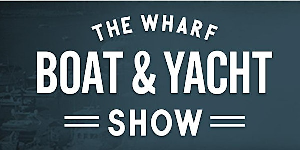 2026 Wharf Boat and Yacht Show | The Wharf Marina