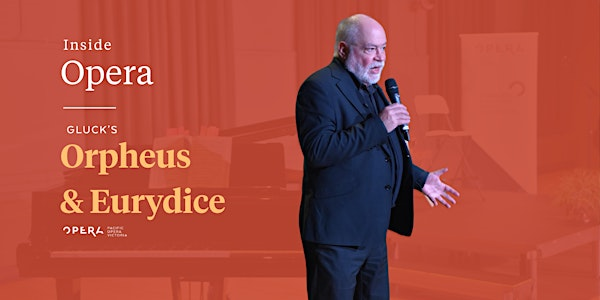 Inside Opera - Orpheus & Eurydice | Pacific Opera Victoria & Baumann Centre