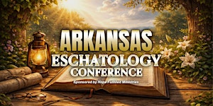 Arkansas Eschatology Conference 2026 | Embassy Suites by Hilton Jonesboro Red Wolf Convention Center