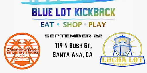 Lucha Lot Friday @ the Blue Lot Kickback (Santa Ana) | 119 N Bush St