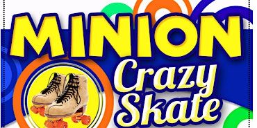 Public Skate with the Minions | United Skates of America Roller Skating Center