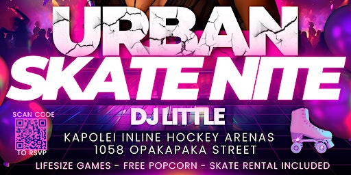 Urban Skate Nite | Kapolei Inline Hockey Arenas, Opakapaka Street, Kapolei, HI, USA