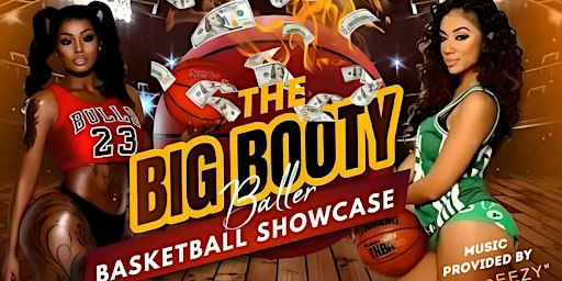 THE BIG BOOTY BALLERS BASKETBALL SHOWCASE | 10030 Callabridge Ct