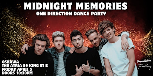 Midnight memories - 1D Dance Party | Atria Bar & Grill, King Street East, Oshawa, ON, Canada