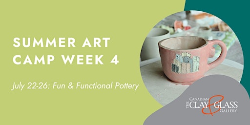 Summer Art Camp Week 4 (ages 7-13) | Canadian Clay and Glass Gallery
