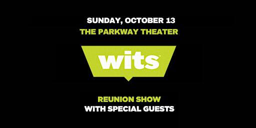 Wits™ Reunion Show // Sunday Night | The Parkway Theater