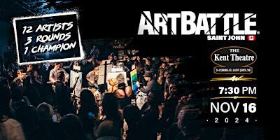 Art Battle Saint John - November 16, 2024 | Kent Theatre