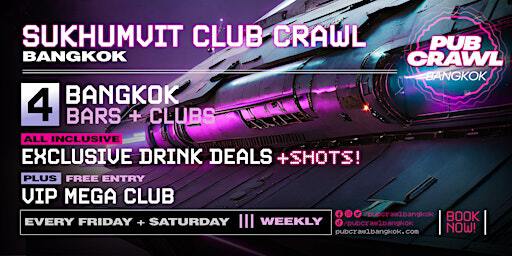 SUKHUMVIT CLUB CRAWL | Saturday | Sukhumvit & Nana BTS Area