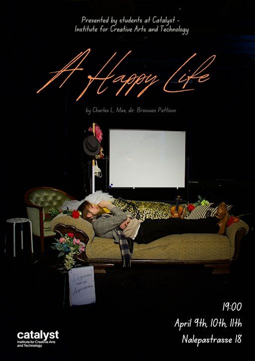 A Happy Life by Charles L. Mee | Catalyst - Institute for Creative Arts and Technology