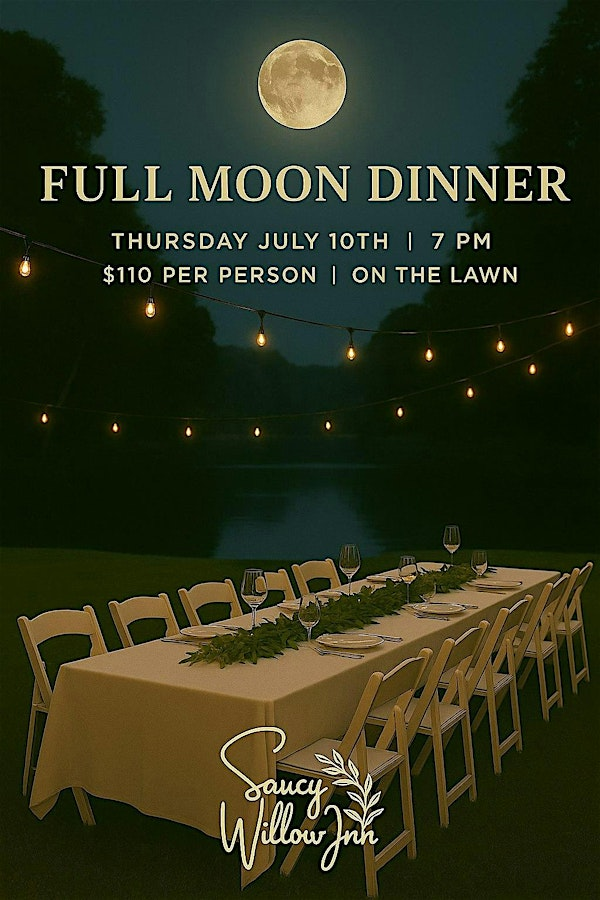 Full Moon  Al Fresco Dinner at the Historic Saucy Willow Inn | The Saucy Willow Inn & Cottages