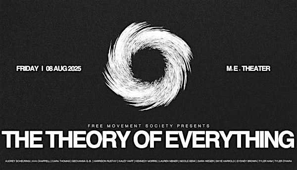 Free Movement Society Presents: The Theory of Everything | Marshall Ellis Performing Arts Center and ME Theatre