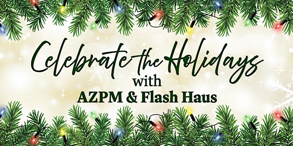 AZPM x Flash Haus Content Creation Event | 4446 E University Dr #106