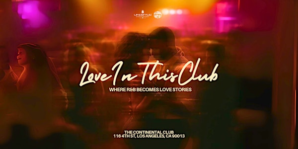 Love In This Club - An R&B Experience | The Continental Club