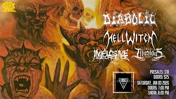 DIABOLIC + HELLWITCH, Implosive Disgorgence, Illusious | Respectable Street