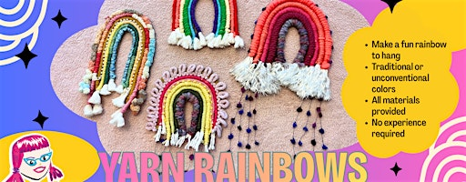 Yarn Rainbows with Miss Y | Alameda Gallery & Collective