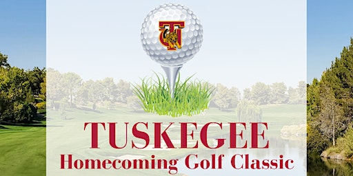29th Annual Tuskegee Homecoming Golf Classic - 2023 (Montgomery) | Lagoon Park Golf Course