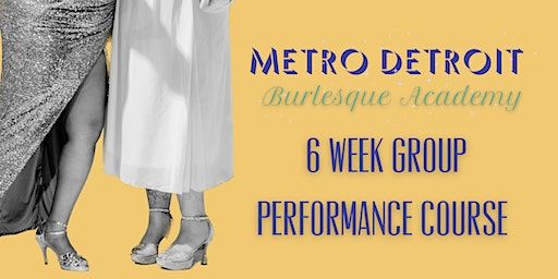 Metro Detroit Burlesque Academy: 6 Week Group Performance Course (Detroit) | Medusa Detroit