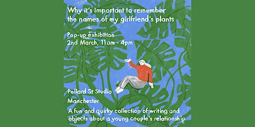 Why it's important to remember the names of my girlfriend's plants | Pollard St Studio