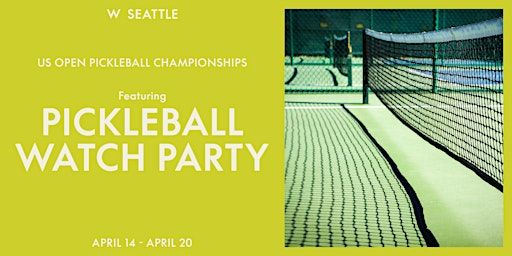 Pickleball Watch Party | W Seattle