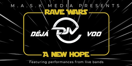 Rave Wars DeJa Voo A New Hope | Magoos Bar